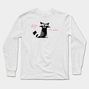 If It's Shiny ... It's Mine! Long Sleeve T-Shirt